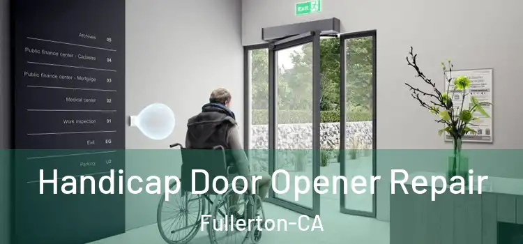  Handicap Door Opener Repair Fullerton-CA